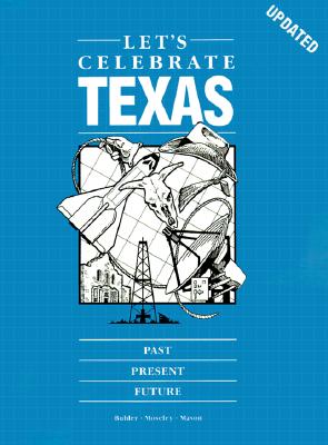 lets celebrate texas: past, present, and future (updated edition